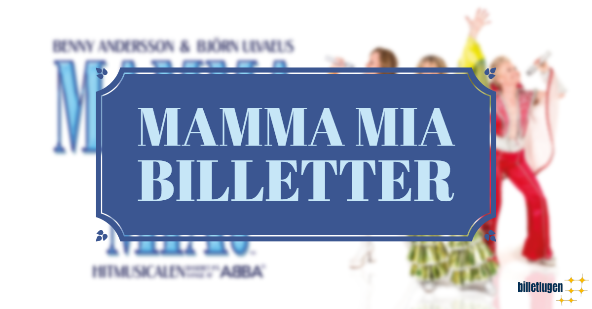 Forladt At øge mesh Glæd dine medarbejdere, kollegaer eller samarbejdspartnere med billetter  til Mamma Mia - Billetlugen B2B